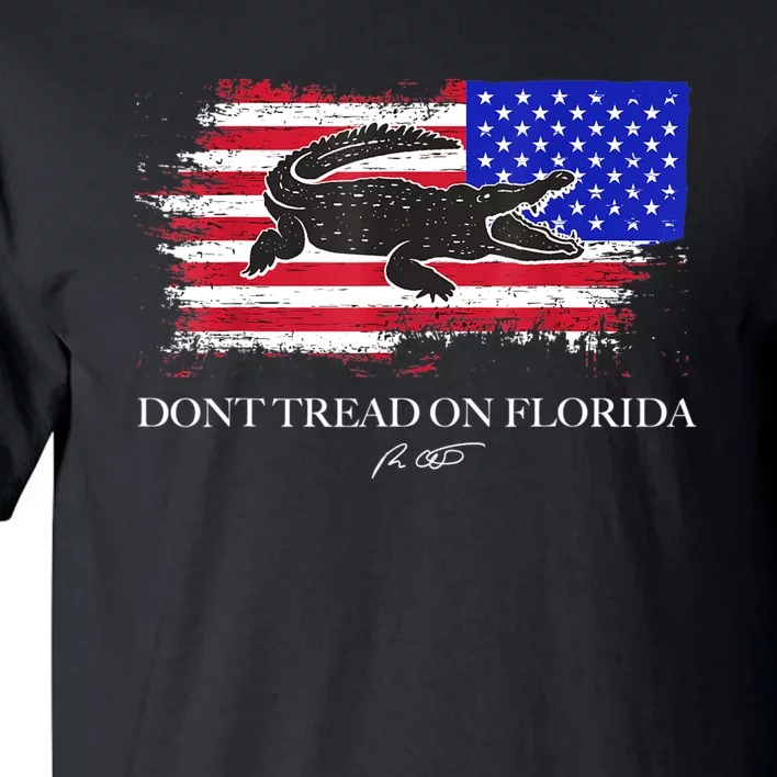 Dont Tread On Florida Governor Flag Alligator DeSantis 2021 Tall T-Shirt