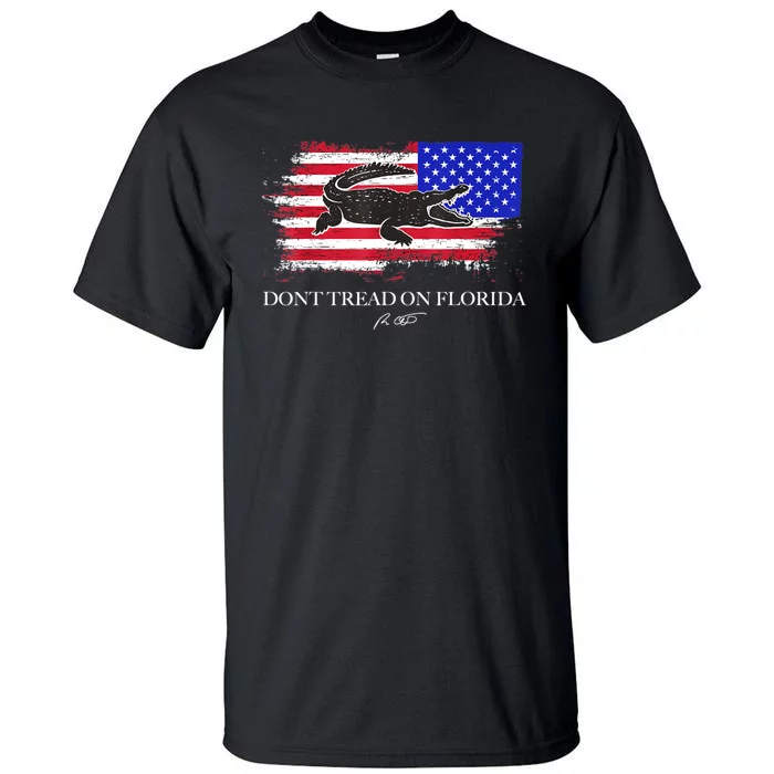 Dont Tread On Florida Governor Flag Alligator DeSantis 2021 Tall T-Shirt