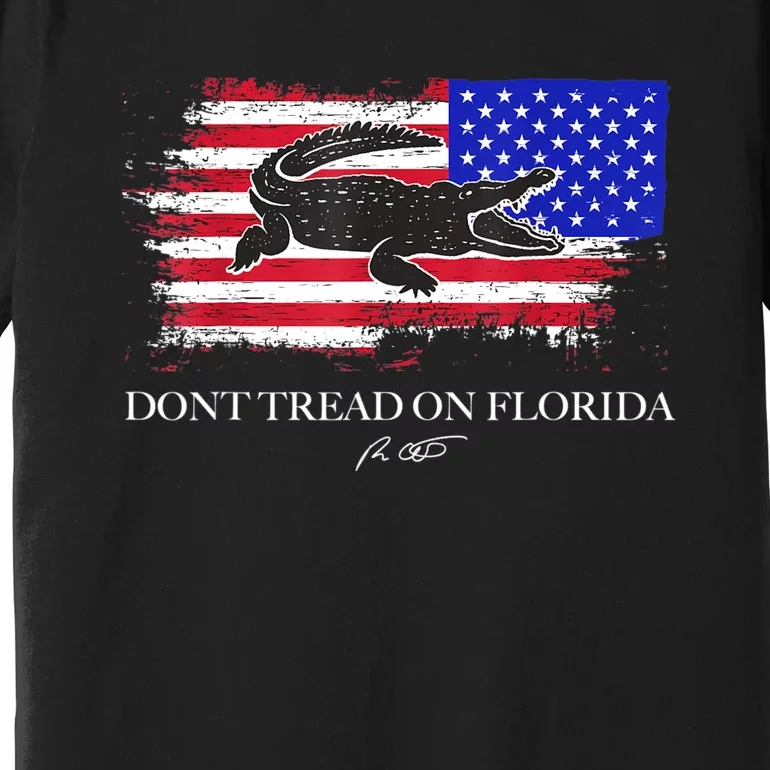 Dont Tread On Florida Governor Flag Alligator DeSantis 2021 Premium T-Shirt