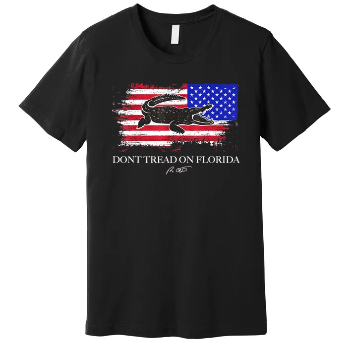 Dont Tread On Florida Governor Flag Alligator DeSantis 2021 Premium T-Shirt