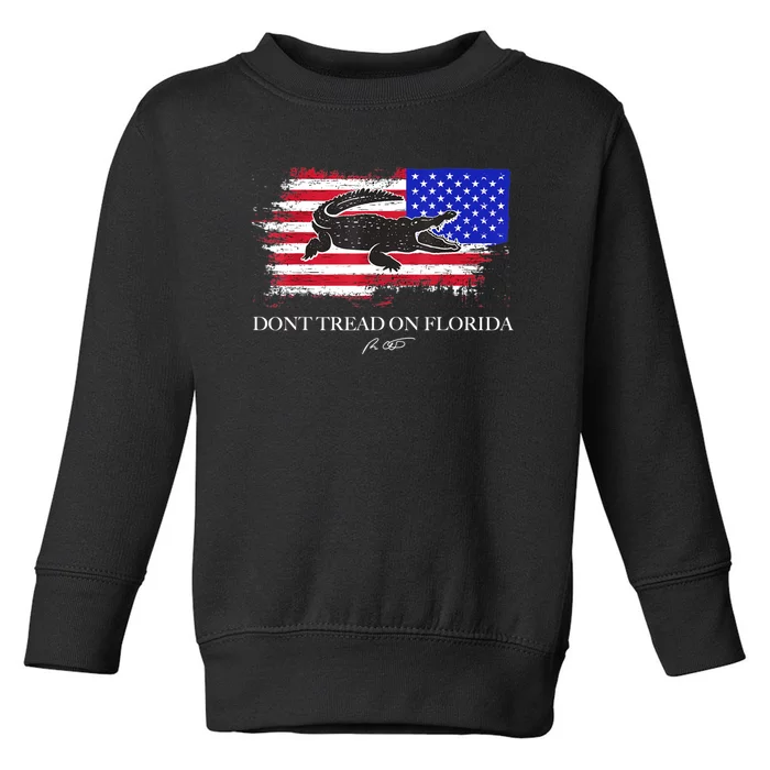 Dont Tread On Florida Governor Flag Alligator DeSantis 2021 Toddler Sweatshirt