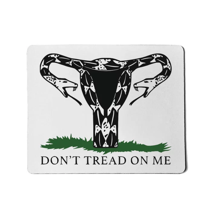 DonT Tread On Me Uterus Snake Protect Roe V Wade Mousepad