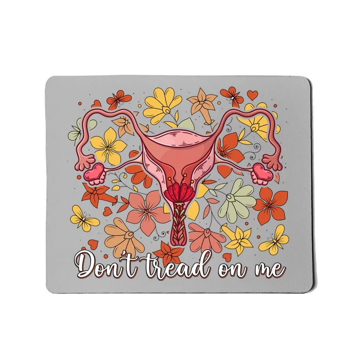 Don’t Tread On Me Uterus Feminist Human Rights Mousepad