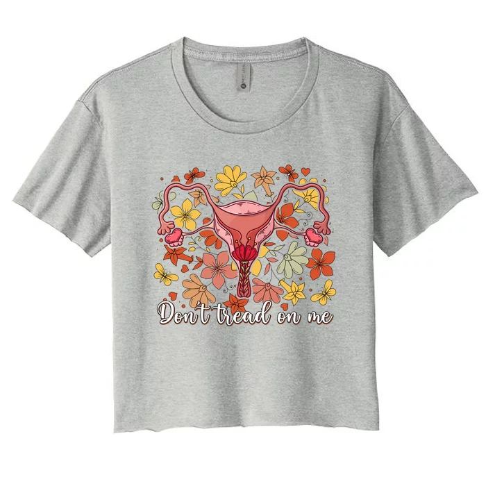 Don’t Tread On Me Uterus Feminist Human Rights Women's Crop Top Tee