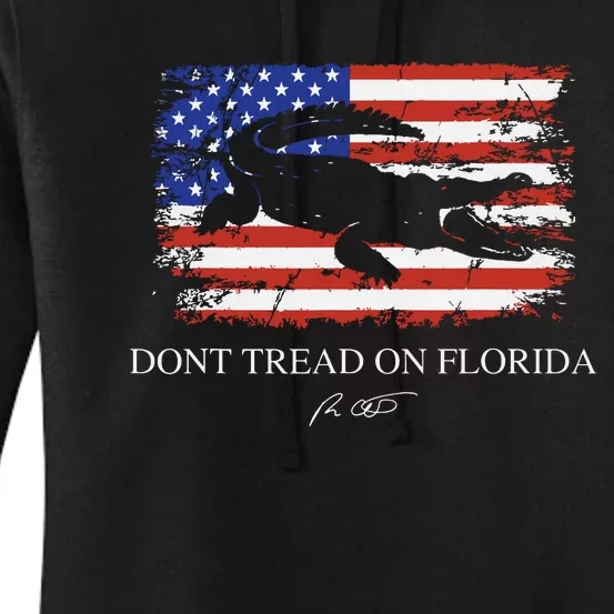 Dont Tread On Florida Governor Ron Desantis Women's Pullover Hoodie