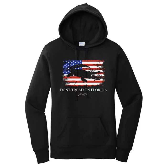 Dont Tread On Florida Governor Ron Desantis Women's Pullover Hoodie