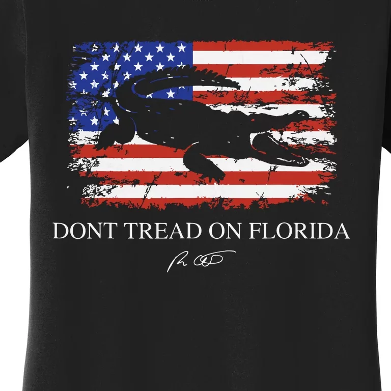 Dont Tread On Florida Governor Ron Desantis Women's T-Shirt