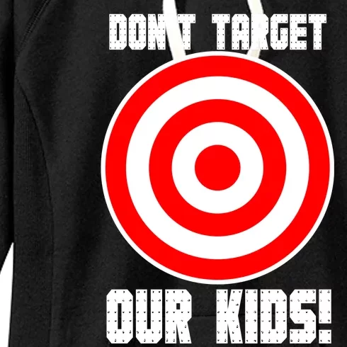 Dont Target Our Kids Patriotic Bullseye Range Boycott Women's Fleece Hoodie