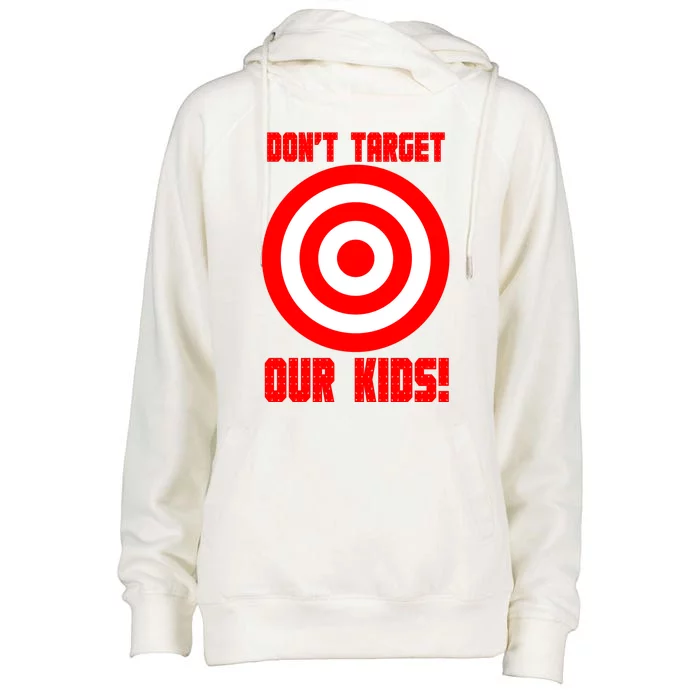 Dont Target Our Kids Patriotic Bullseye Range Boycott Womens Funnel Neck Pullover Hood