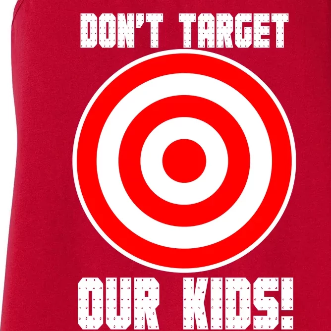 Dont Target Our Kids Patriotic Bullseye Range Boycott Women's Racerback Tank