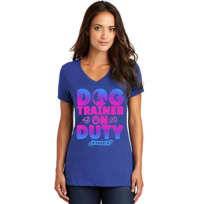 Dog Trainer On Duty Dog Training Gift Women's V-Neck T-Shirt