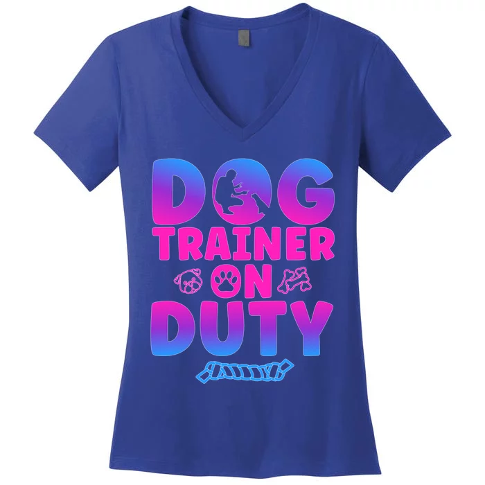 Dog Trainer On Duty Dog Training Gift Women's V-Neck T-Shirt