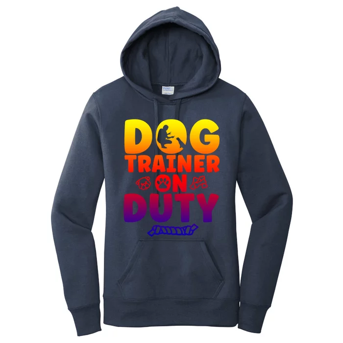 Dog Trainer On Duty Dog Training Gift Women's Pullover Hoodie