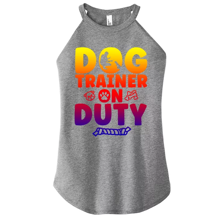 Dog Trainer On Duty Dog Training Gift Women’s Perfect Tri Rocker Tank