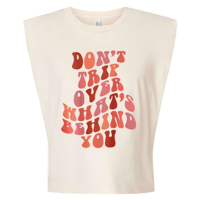 Don't Trip Over What's Behind You Retro Print On Back Garment-Dyed Women's Muscle Tee