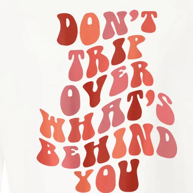 Don't Trip Over What's Behind You Retro Print On Back Cropped Pullover Crew