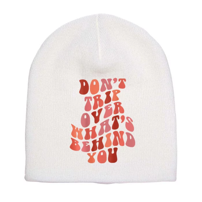 Don't Trip Over What's Behind You Retro Print On Back Short Acrylic Beanie