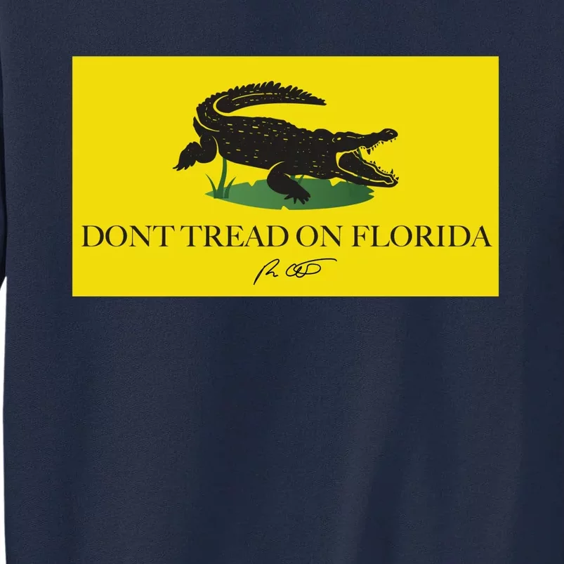 Don't Tread On Florida Ron Desantis Tall Sweatshirt