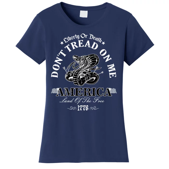 Dont Tread On Me Land Of The Free Liberty Or Death Women's T-Shirt