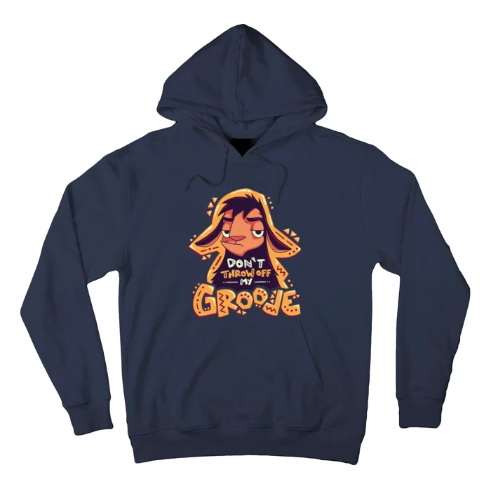 Dont Throw Off My Groove Llama Kuzco Hoodie