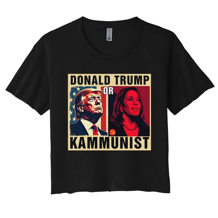 Donald Trump Or Kammunist 2024 President Election Women's Crop Top Tee