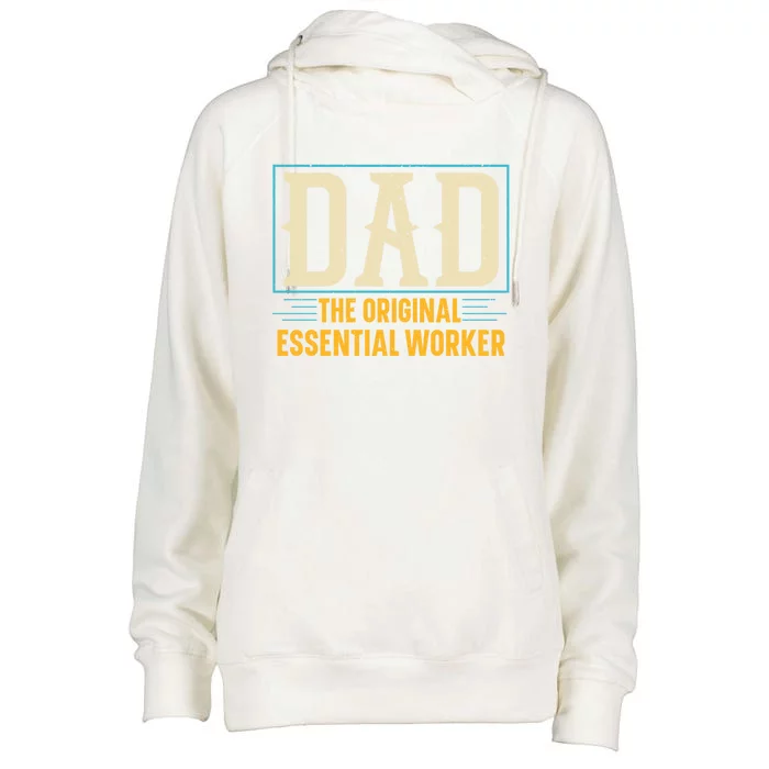 Dad The Original Essential Worker Best Dad Ever Fathers Day Gift Womens Funnel Neck Pullover Hood