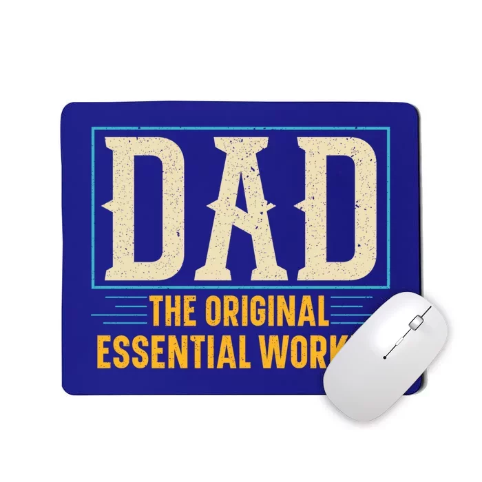 Dad The Original Essential Worker Best Dad Ever Fathers Day Gift Mousepad