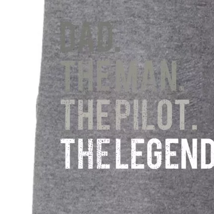 Dad The Of The Pilot The Legend Father Aviation Gift Meaningful Gift Doggie 3-End Fleece Hoodie