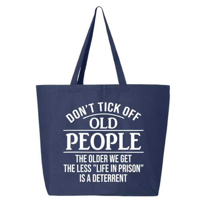 Dont Tick Off Old People Funny Old People Age Dad Grandpa Cool Gift 25L Jumbo Tote