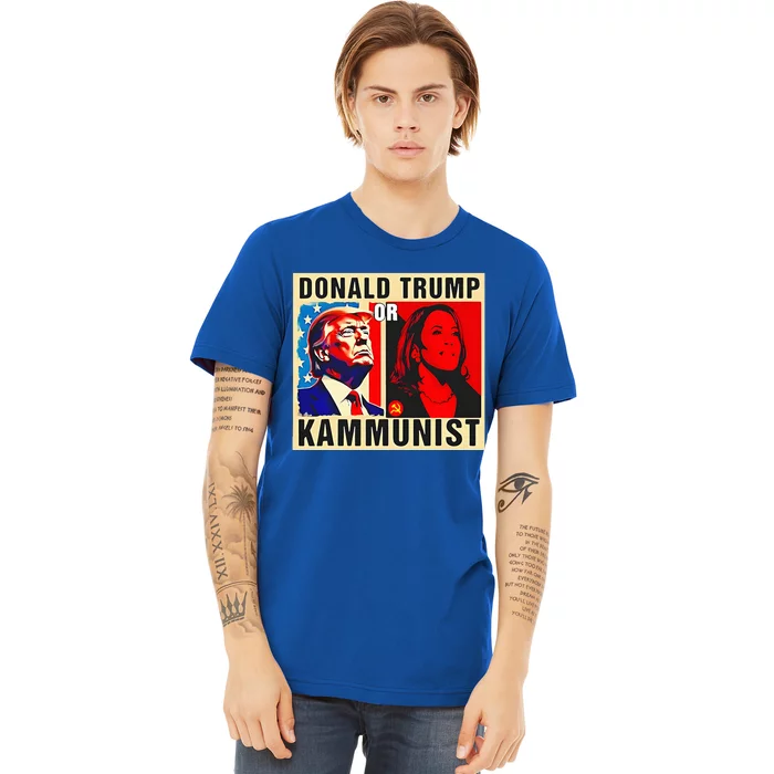 Donald Trump Or Kammunist 2024 President Election Kamala Premium T-Shirt