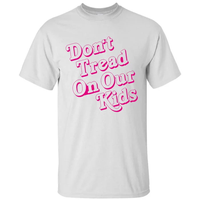 Don't Tread On Our Child Funny Quote Retro Brittany Aldean Tall T-Shirt