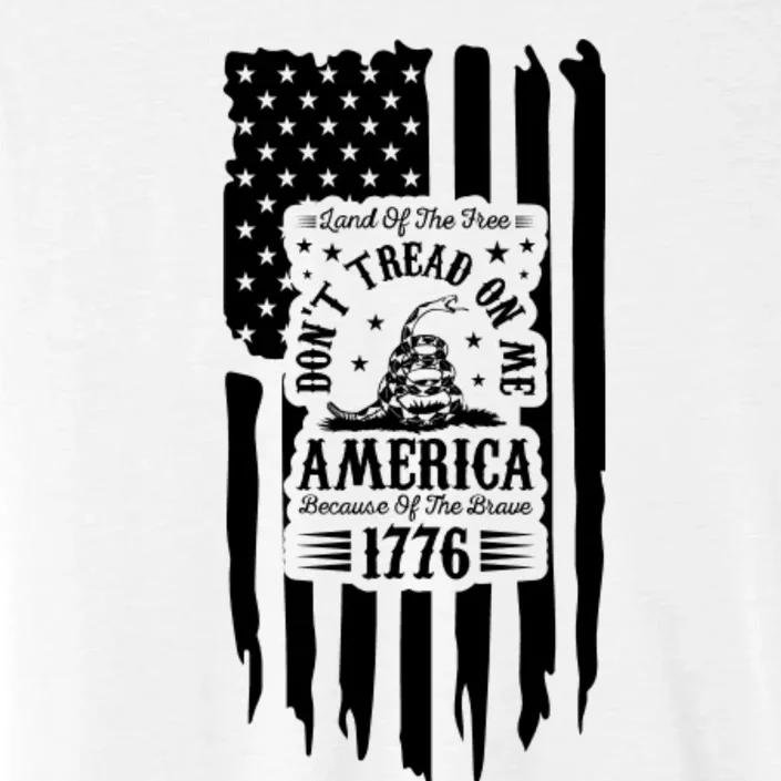 Dont Tread On Me Land Of The Free Because Of The Brave America 1776 ChromaSoft Performance T-Shirt