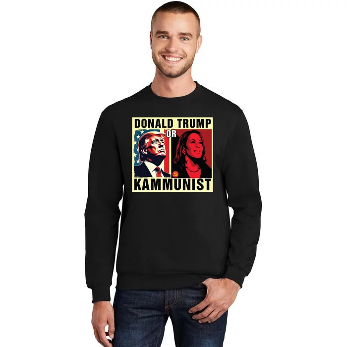 Donald Trump Or Kammunist 2024 President Election Tall Sweatshirt