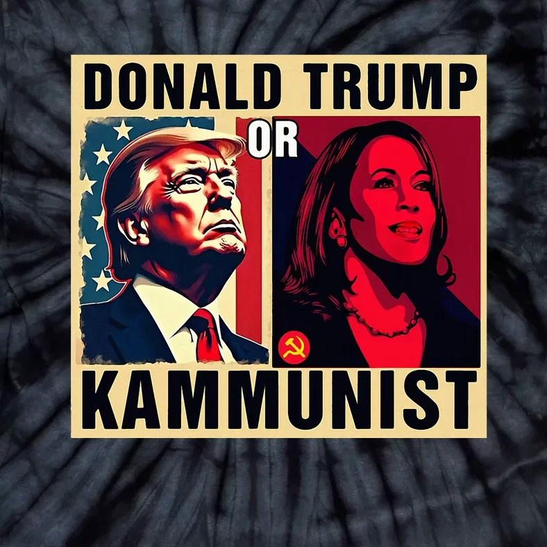 Donald Trump Or Kammunist 2024 President Election Tie-Dye T-Shirt