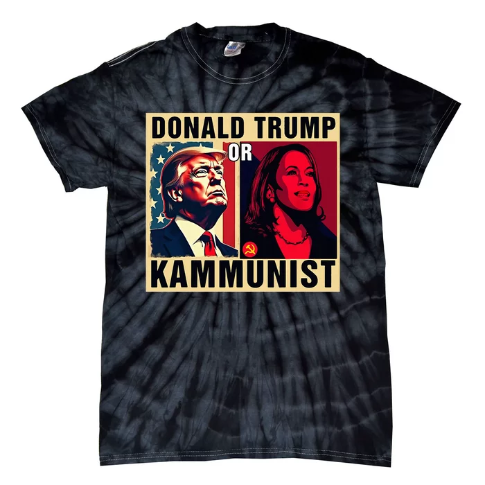 Donald Trump Or Kammunist 2024 President Election Tie-Dye T-Shirt