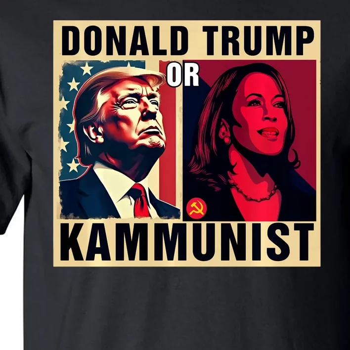 Donald Trump Or Kammunist 2024 President Election Tall T-Shirt