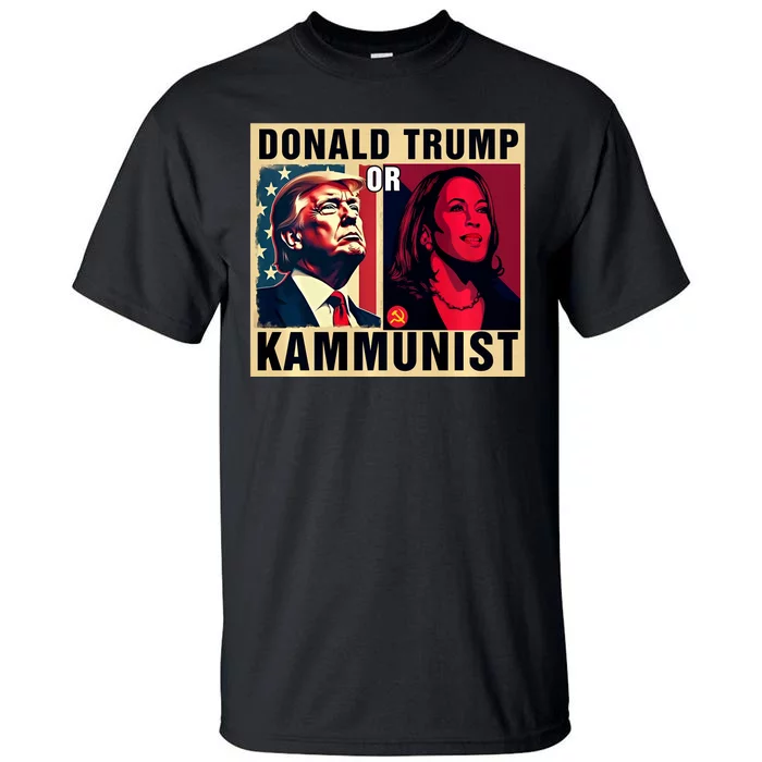 Donald Trump Or Kammunist 2024 President Election Tall T-Shirt