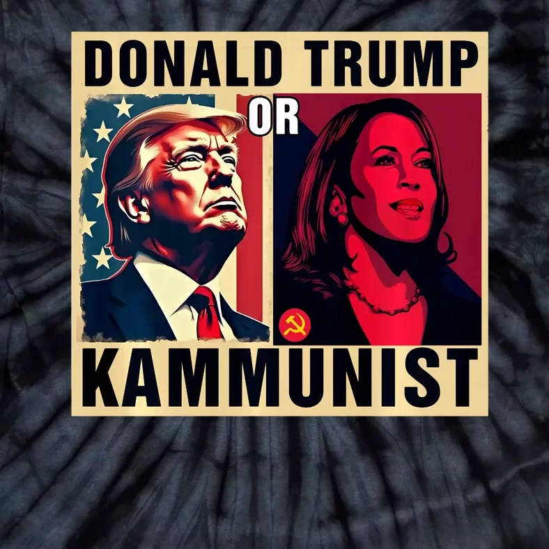 Donald Trump Or Kammunist 2024 President Election Tie-Dye T-Shirt