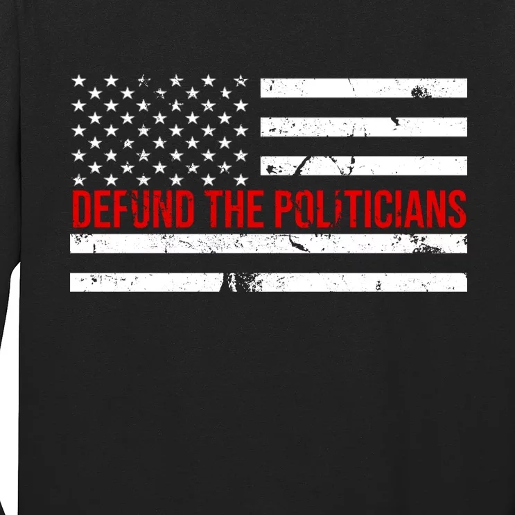 Defund The Politicians American Flag Long Sleeve Shirt