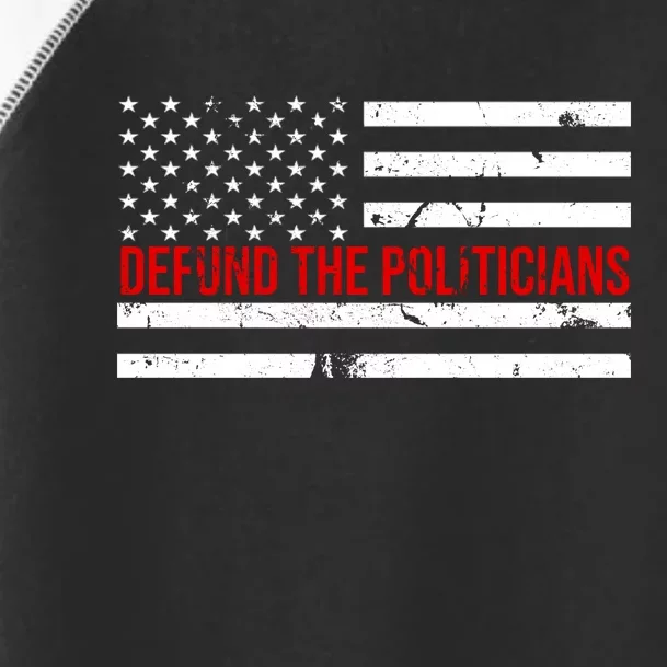 Defund The Politicians American Flag Toddler Fine Jersey T-Shirt