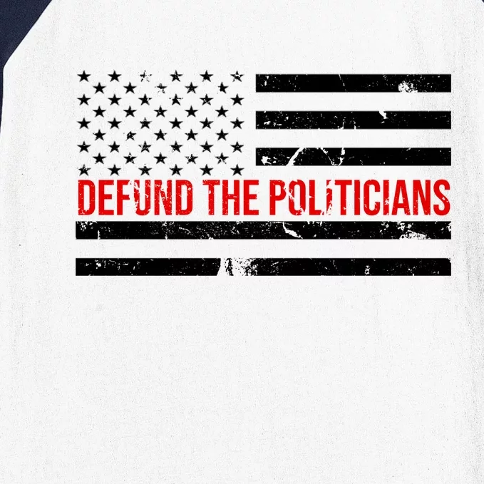 Defund The Politicians American Flag Baseball Sleeve Shirt