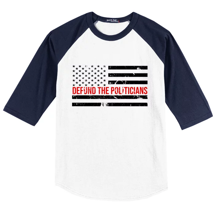 Defund The Politicians American Flag Baseball Sleeve Shirt