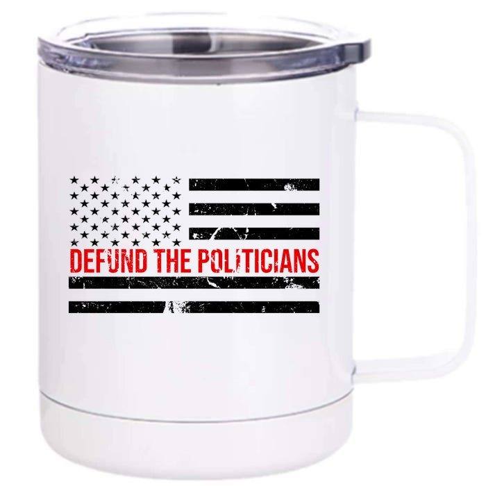 Defund The Politicians American Flag Front & Back 12oz Stainless Steel Tumbler Cup