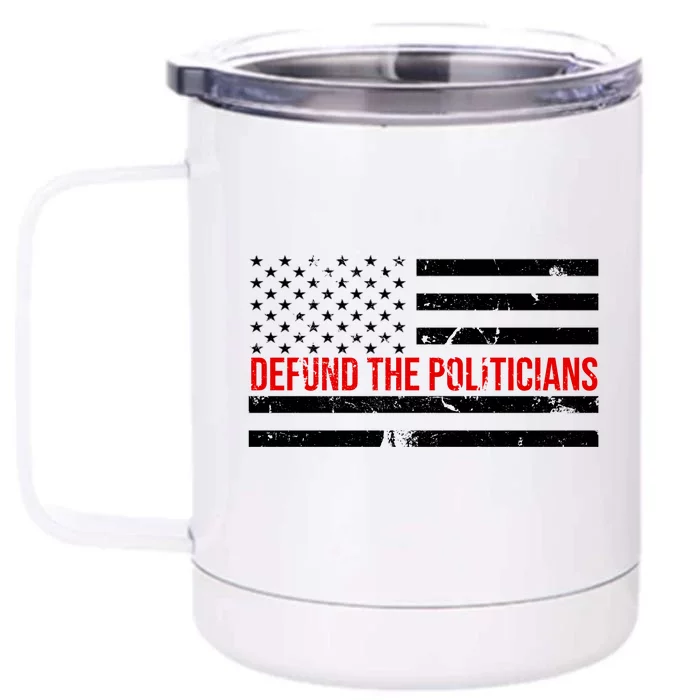 Defund The Politicians American Flag Front & Back 12oz Stainless Steel Tumbler Cup