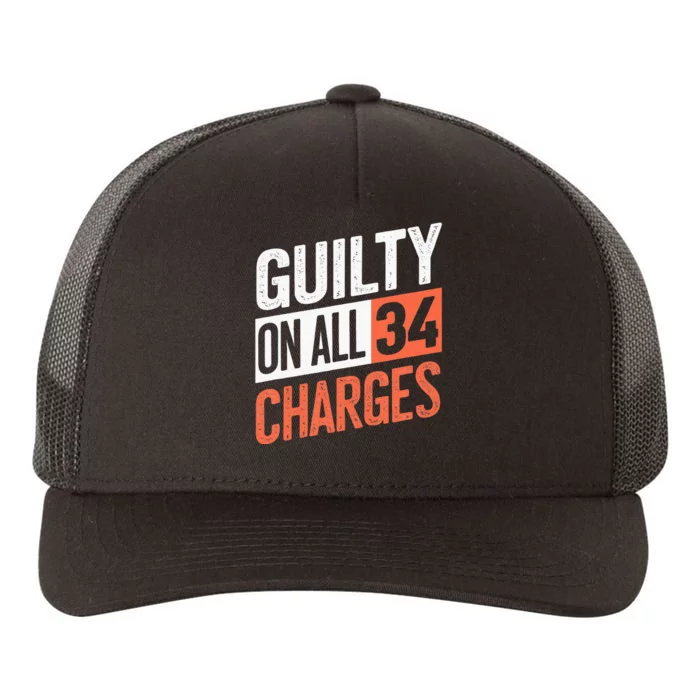 Donald Trump President 45 Guilty On All 34 Counts Yupoong Adult 5-Panel Trucker Hat