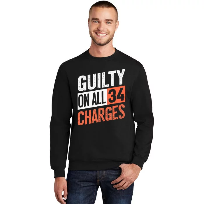 Donald Trump President 45 Guilty On All 34 Counts Sweatshirt