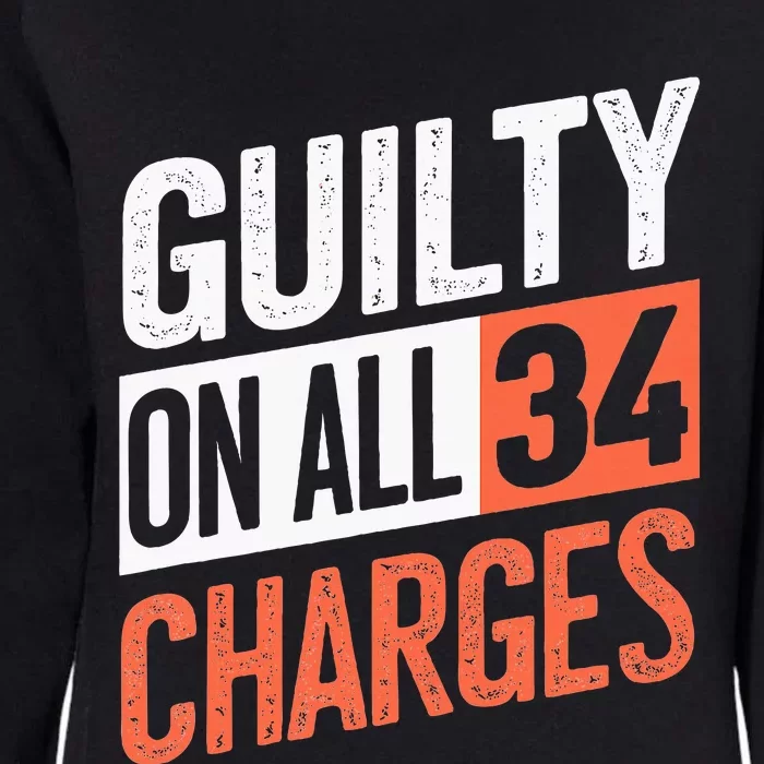 Donald Trump President 45 Guilty On All 34 Counts Womens California Wash Sweatshirt