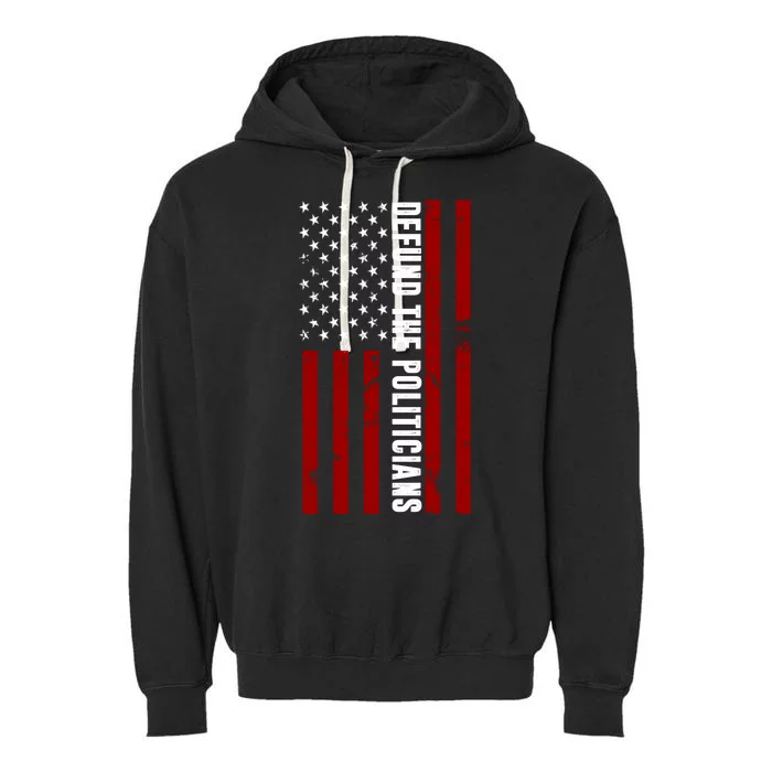 Defund The Politicians US Flag Garment-Dyed Fleece Hoodie