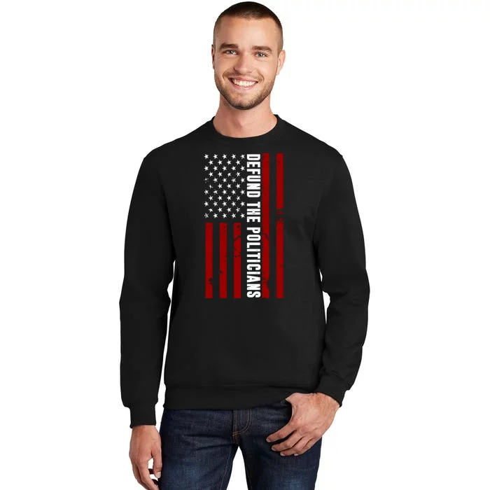 Defund The Politicians US Flag Tall Sweatshirt