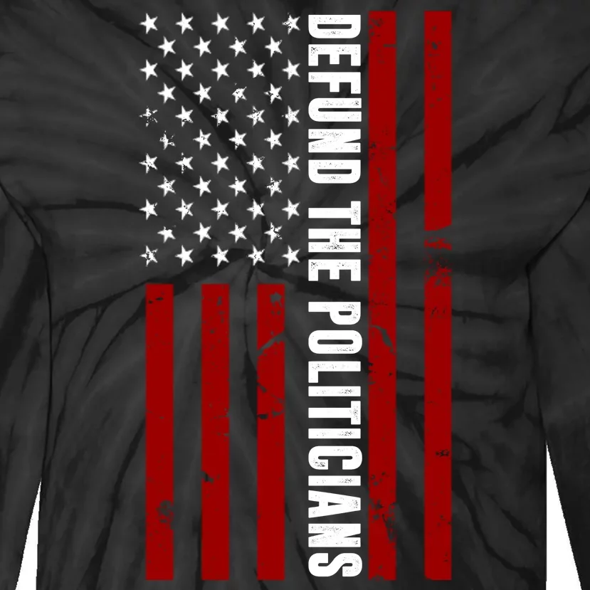 Defund The Politicians US Flag Tie-Dye Long Sleeve Shirt